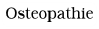 Osteopathie